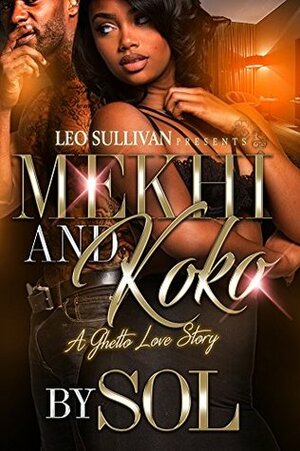 Mekhi & KoKo: A Ghetto Love Story by Sol