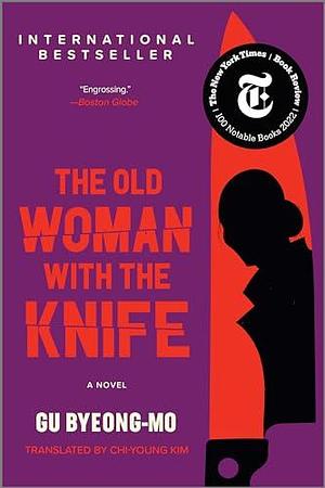 The Old Woman with the Knife: A Novel by Gu Byeong-mo, Gu Byeong-mo