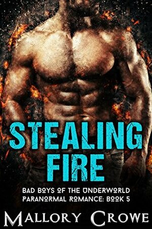 Stealing Fire by Mallory Crowe