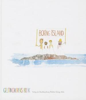 Boring Island: A Gelitin Children's Book by 