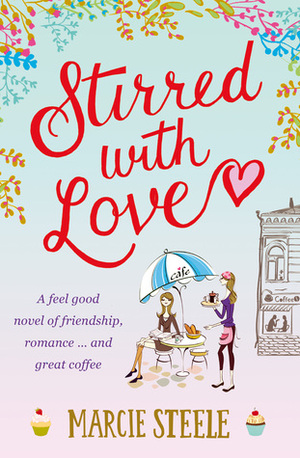 Stirred with Love by Marcie Steele