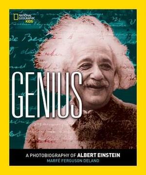 Genius: A Photobiography of Albert Einstein by Marfe Ferguson Delano