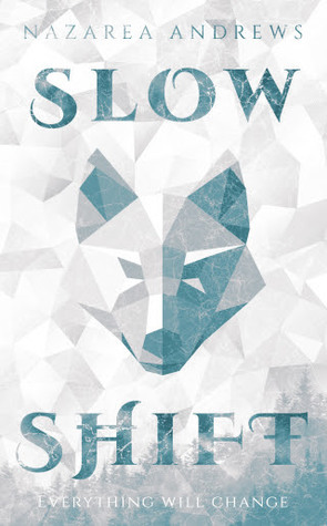 Slow Shift by Nazarea Andrews