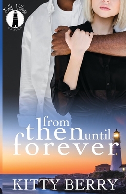 From Then Until Forever by Kitty Berry