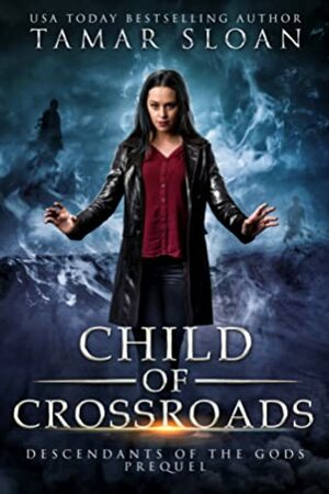 Child of Crossroads by Tamar Sloan