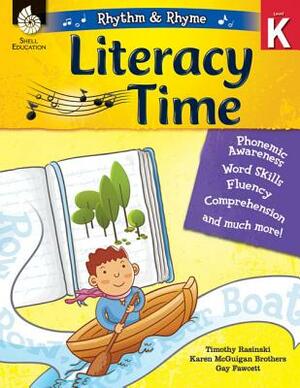 Rhythm & Rhyme Literacy Time Level K by Karen McGuigan Brothers, Timothy Rasinski, Gay Fawcett