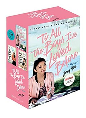 To All the Boys I've Loved Before Trilogy by Jenny Han