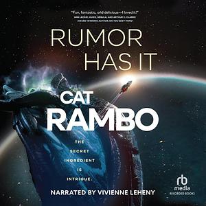 Rumor Has It by Cat Rambo