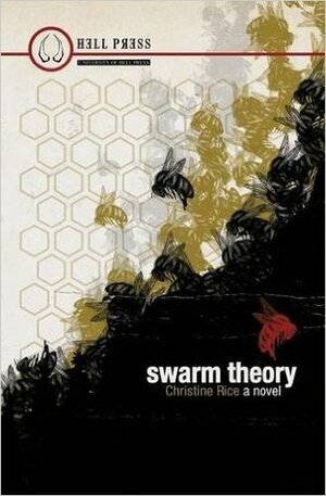 Swarm Theory by Christine Rice