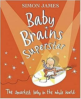 Baby Brains Superstar by Simon James