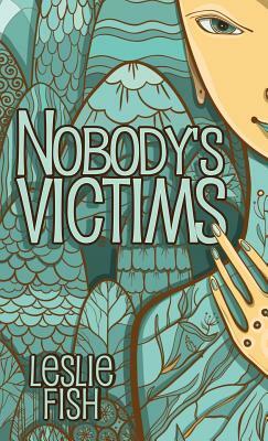 Nobody's Victims by Leslie Fish