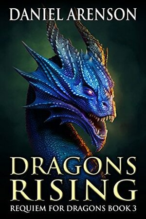 Dragons Rising by Daniel Arenson