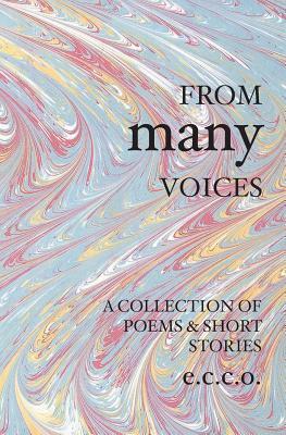 From Many Voices: A Collection Of Poetry And Short Storie by Elizabeth Owens