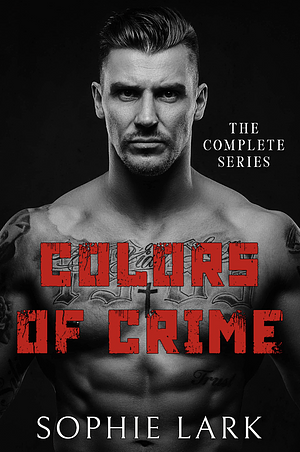 Colors of Crime: The Complete Series by Sophie Lark