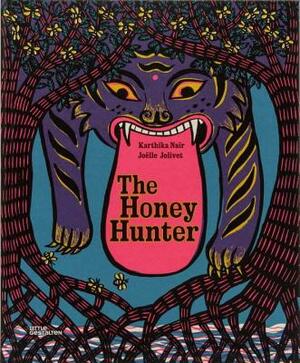 The Honey Hunter by Joëlle Jolivet, Karthika Naïr