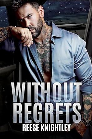 Without regrets  by Reese Knightley