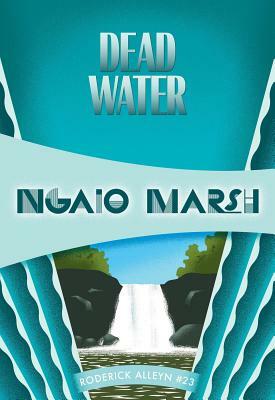 Dead Water: Inspector Roderick Alleyn #23 by Ngaio Marsh