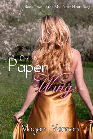 On Paper Wings by Magan Vernon