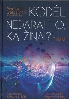 Trigeriai: kodėl nedarai to, ką žinai? by Marshall Goldsmith, Mark Reiter