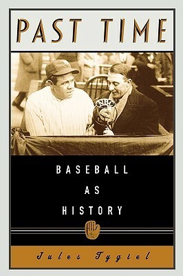 Past Time: Baseball as History by Jules Tygiel