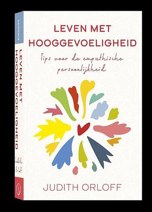 Leven met hooggevoeligheid by Judith Orloff