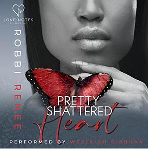 Pretty Shattered Heart by Robbi Renee