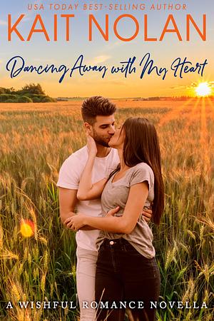 Dancing Away With My Heart by Kait Nolan