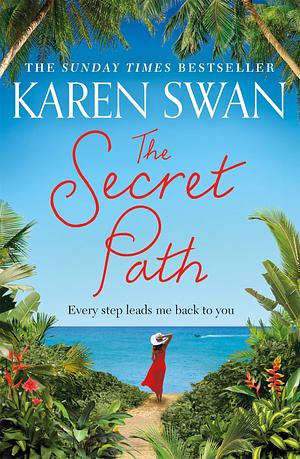 The Secret Path: Your Costa Rican Adventure Awaits by Karen Swan, Karen Swan