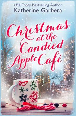 Christmas at the Candied Apple Café by Katherine Garbera