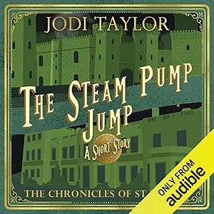 The Steam-Pump Jump: A Chronicles of St Mary's Short Story by Jodi Taylor