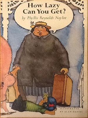 How Lazy Can You Get? by Phyllis Reynolds Naylor