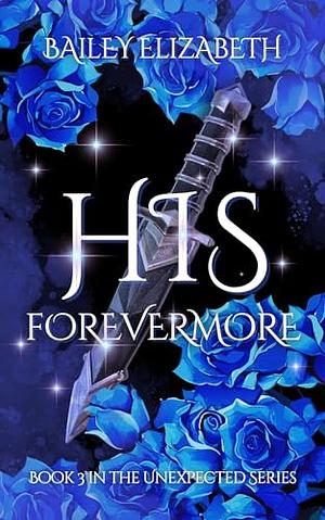 His Forevermore by Bailey Elizabeth