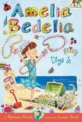 Amelia Bedelia Digs In by Lynne Avril, Herman Parish