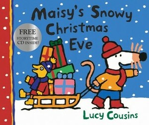 Maisy's Snowy Christmas Eve with CD by Lucy Cousins