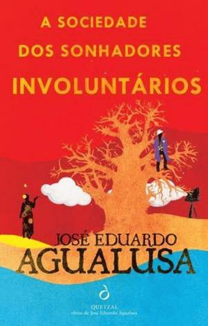 A Sociedade dos Sonhadores Involuntários by José Eduardo Agualusa