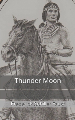 Thunder Moon by Frederick Schiller Faust