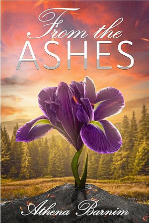 From the Ashes by Athena Barnim