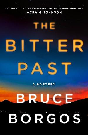 The Bitter Past: A Mystery by Bruce Borgos, Bruce Borgos