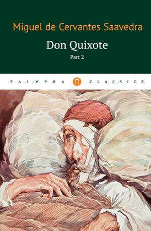Don Quixote: T.2 by Miguel de Cervantes