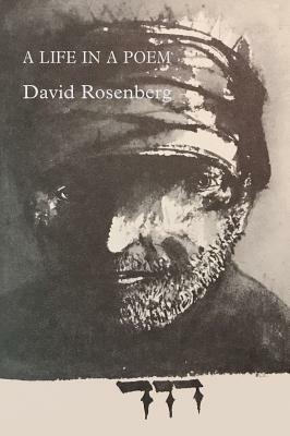 A Life in a Poem by David Rosenberg