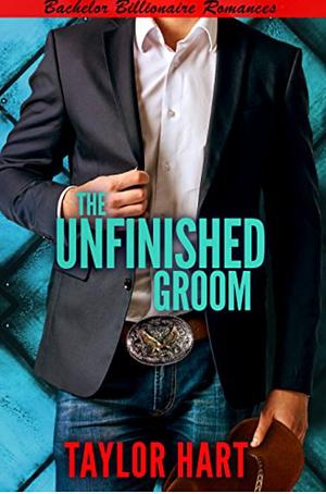 The Unfinished Groom by Taylor Hart