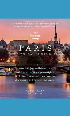 City Secrets Paris: The Essential Insider's Guide by 