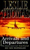 Arrivals and Departures by Leslie Thomas