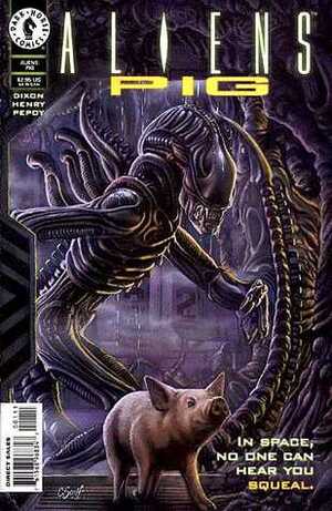 Aliens: Pig by Steve Dutro, Andrew Pepoy, Henry Flint, Cary Porter, Chuck Dixon