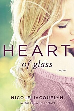 Heart of Glass by Nicole Jacquelyn