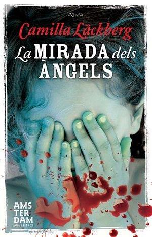 La mirada dels àngels by Camilla Läckberg