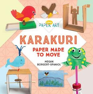 Karakuri: Paper Made to Move by Megan Borgert-Spaniol