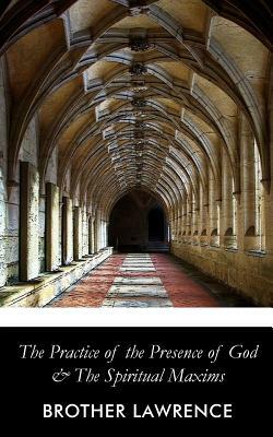 The Practice of the Presence of God by Brother Lawrence