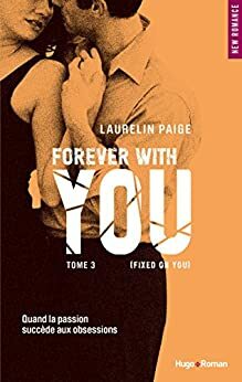 Fixed on you - tome 3 Forever with you by Laurelin Paige