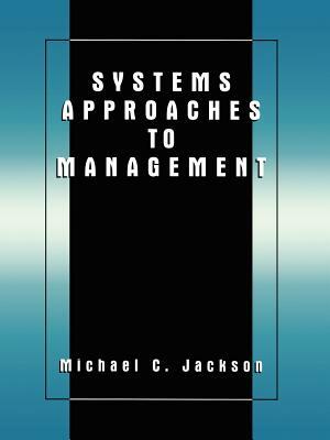 Systems Approaches to Management by Michael C. Jackson